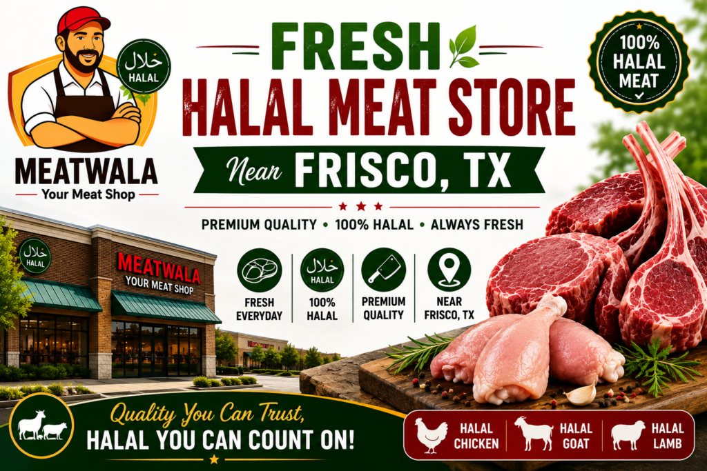 Fresh Halal Meat Store Near Frisco